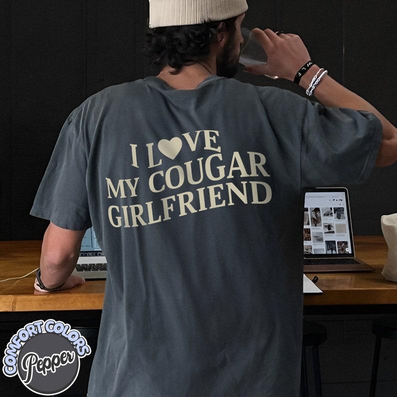 I Love My Cougar Girlfriend Comfort Colors Shirt, Boyfriend Gift, I Love My Girlfriend Tee, I Heart My Cougar Shirt, Valentines Gift