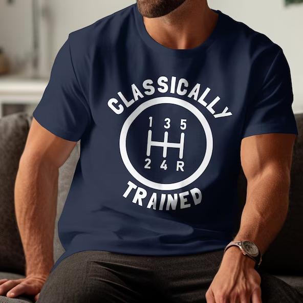 Classically Trained Driver Tee For Grandad, Vintage Manual Transmission Race Car Tee, Old School Car Shirt, Gift for Him, Racing Lover Tee